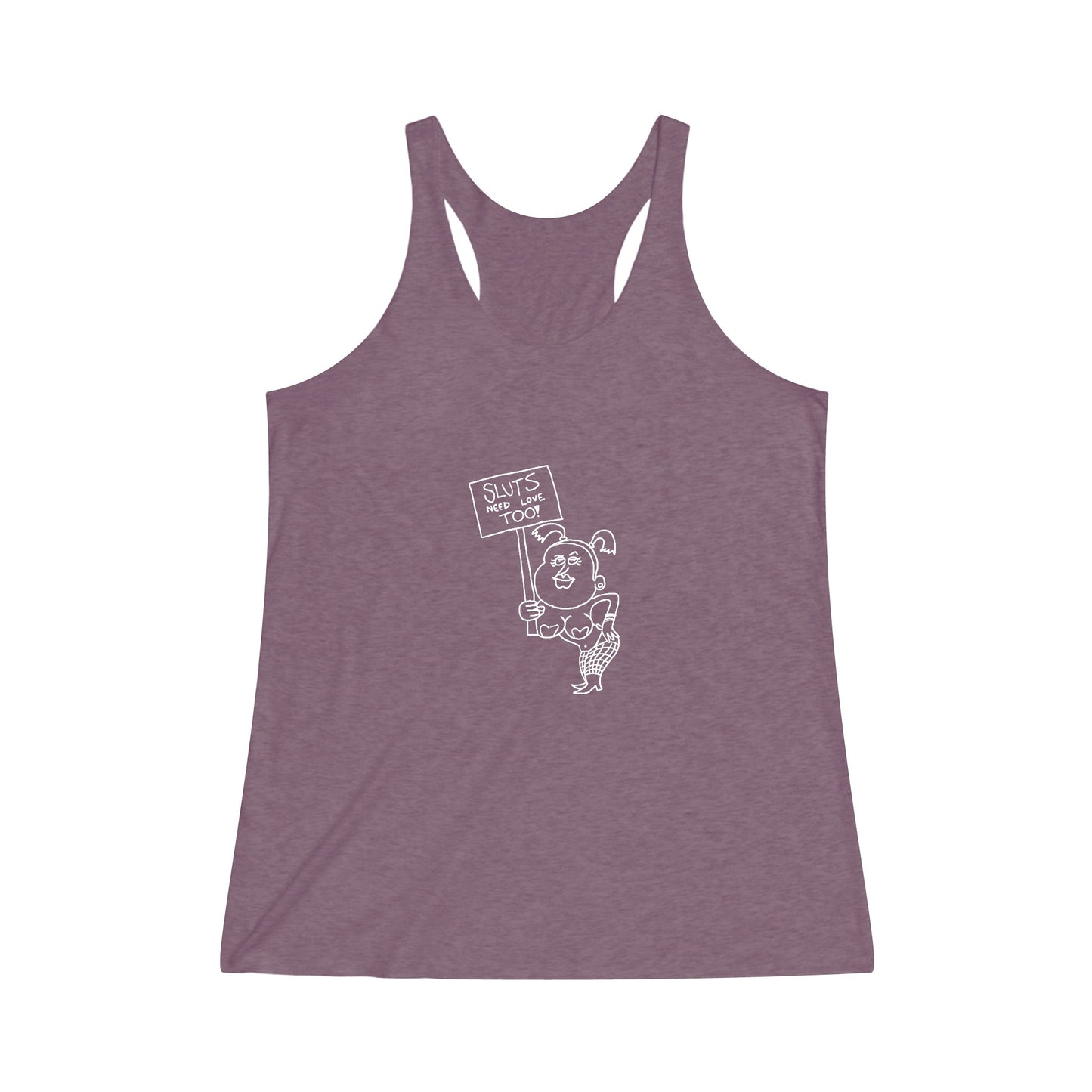 "Sluts Need Love Too" Women's Tank Top