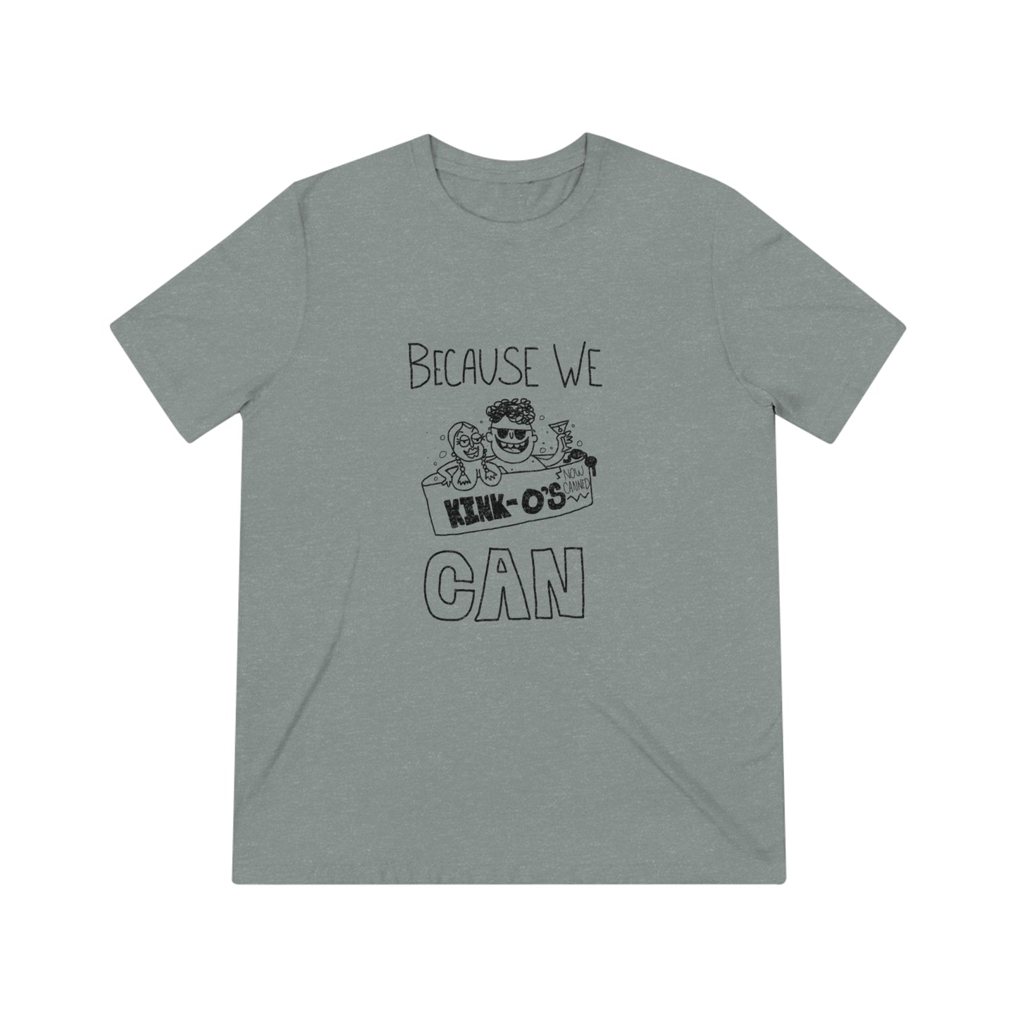 "Because We Can" Men's T-Shirt