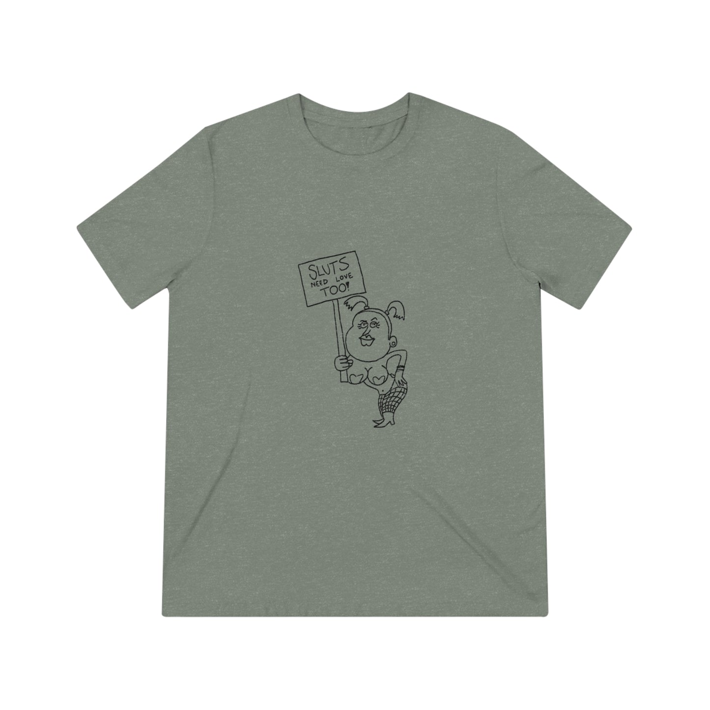 "Sluts Need Love Too" Men's T-Shirt