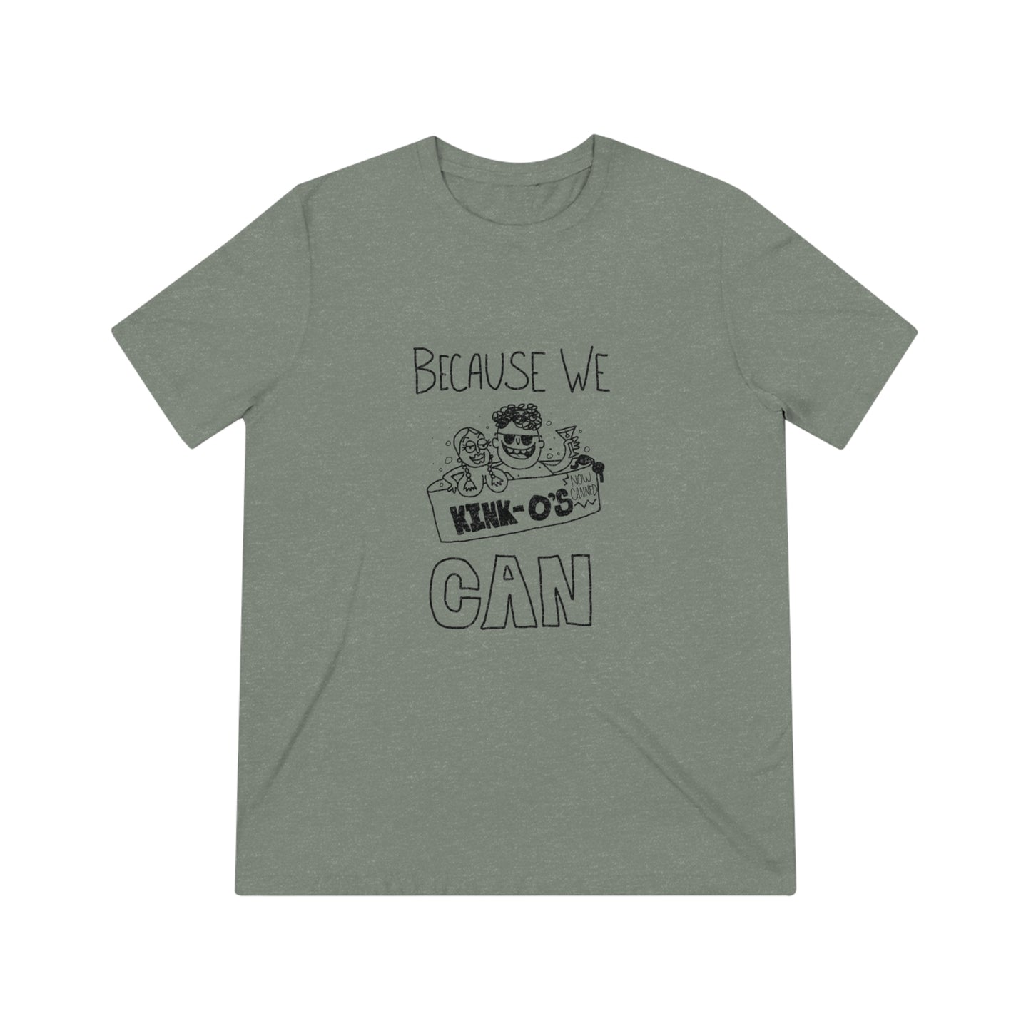 "Because We Can" Men's T-Shirt