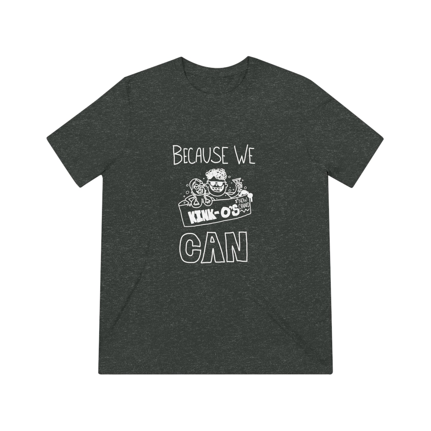 "Because We Can" Men's T-Shirt