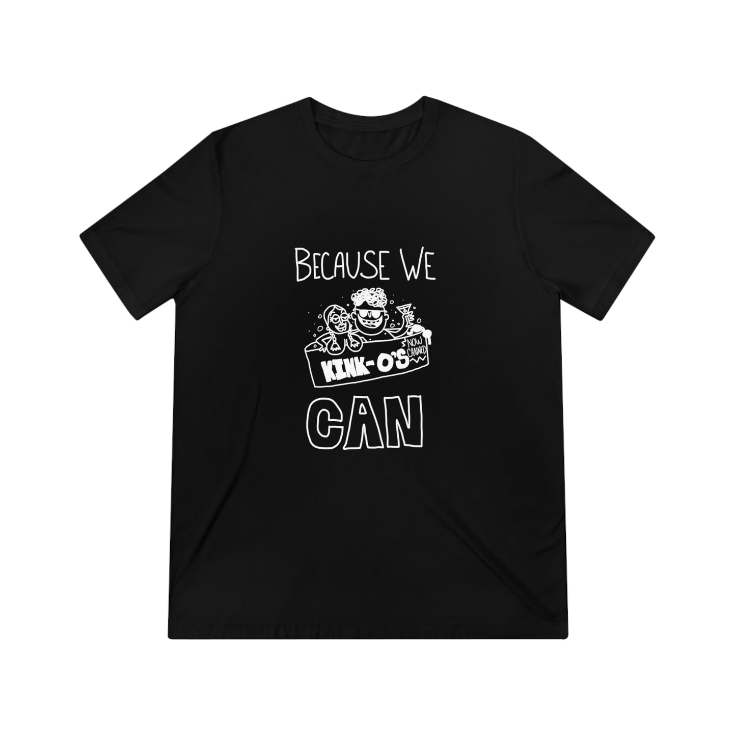 "Because We Can" Men's T-Shirt