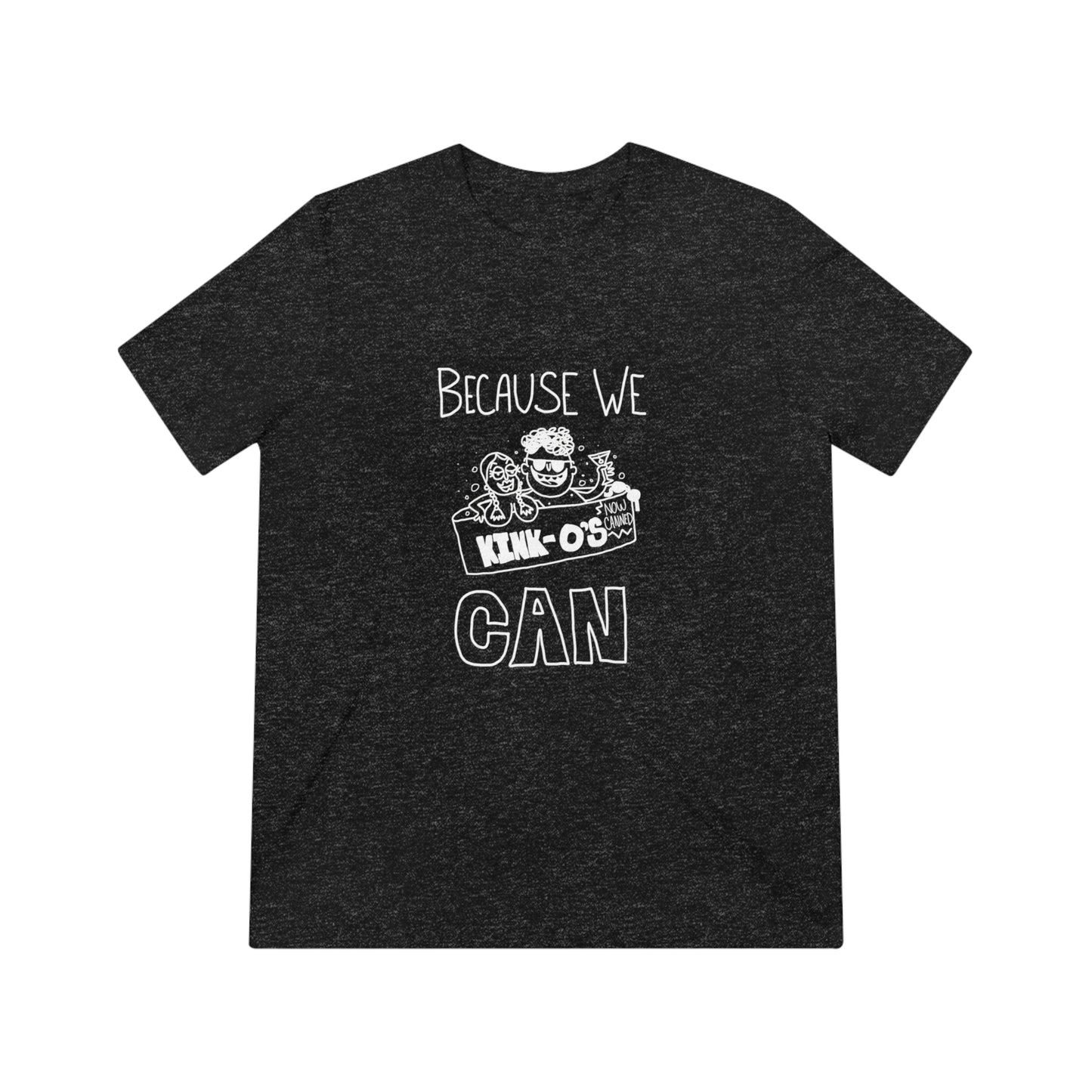 "Because We Can" Men's T-Shirt