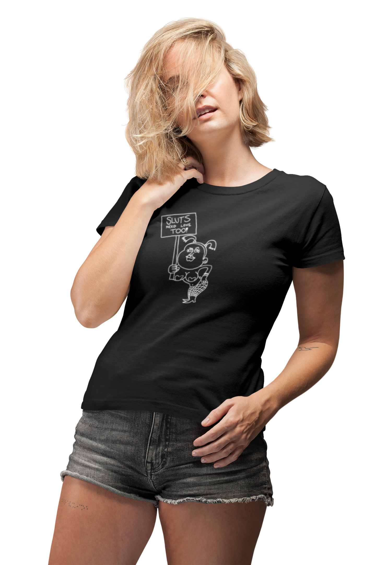 "Sluts Need Love Too" Women's T-Shirt